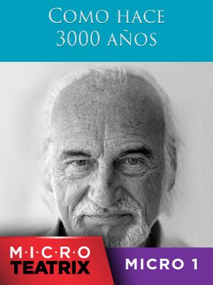 Como hace 3000 años - microTEATRIX