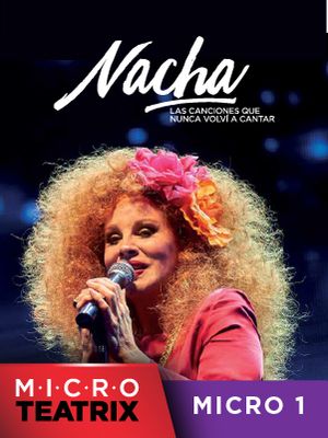 Nacha. Las Canciones que nunca volví a cantar - microTEATRIX