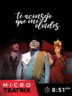 Te aconsejo que me olvides - microTEATRIX