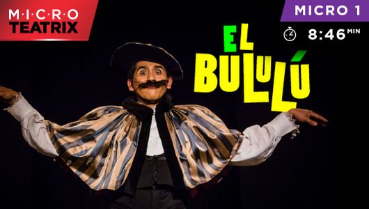 El bululú - microTEATRIX