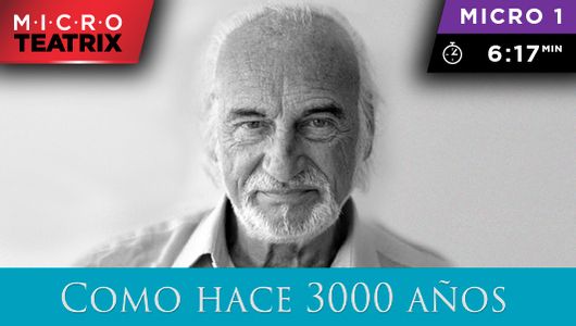 Como hace 3000 años - microTEATRIX