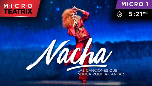 Nacha. Las Canciones que nunca volví a cantar - microTEATRIX