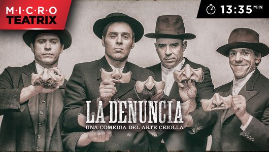 La Denuncia - microTEATRIX