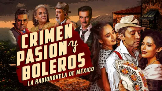 Crimen, pasión y boleros. La radionovela de México | | TEATRIX